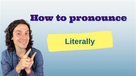 how to pronounce literally.